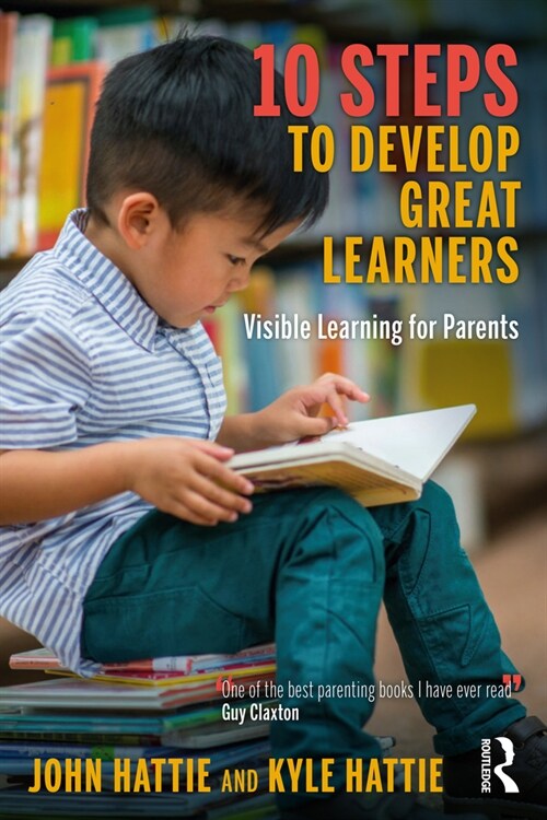 10 Steps to Develop Great Learners : Visible Learning for Parents (Paperback)