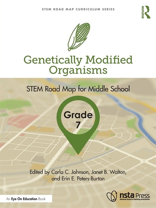 Genetically Modified Organisms, Grade 7 : STEM Road Map for Middle School (Paperback)