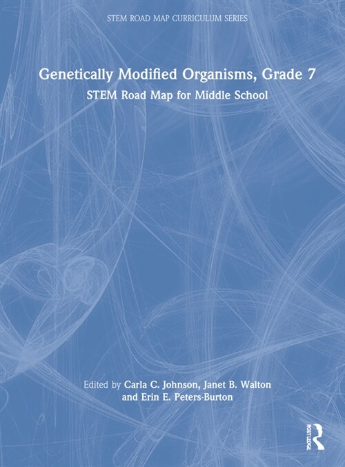 Genetically Modified Organisms, Grade 7 : STEM Road Map for Middle School (Hardcover)
