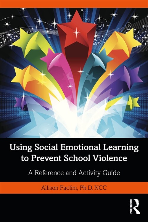 Using Social Emotional Learning to Prevent School Violence : A Reference and Activity Guide (Paperback)