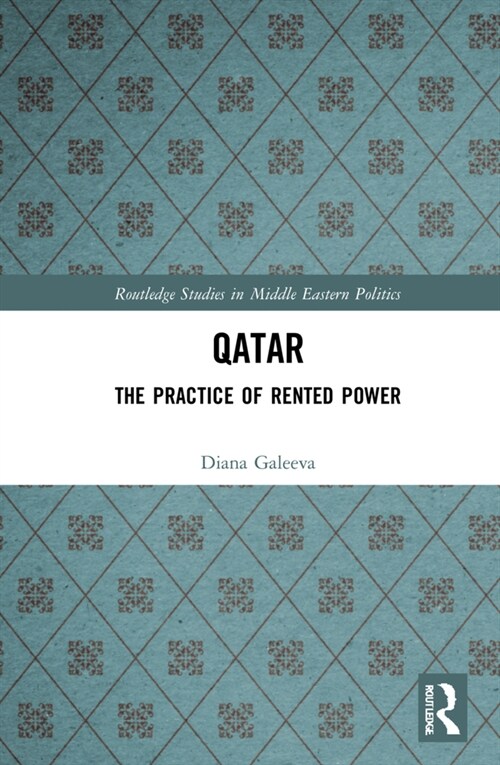 Qatar : The Practice of Rented Power (Hardcover)