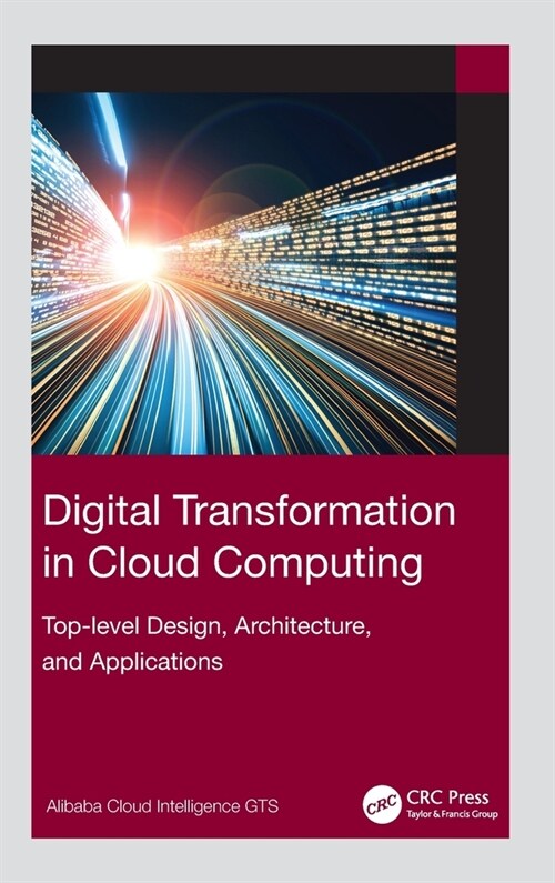 Digital Transformation in Cloud Computing : Top-level Design, Architecture, and Applications (Hardcover)