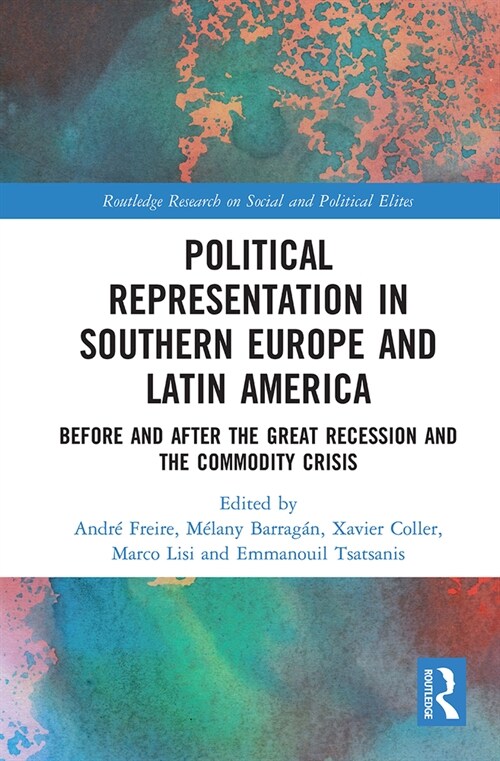 Political Representation in Southern Europe and Latin America : Before and After the Great Recession and the Commodity Crisis (Paperback)