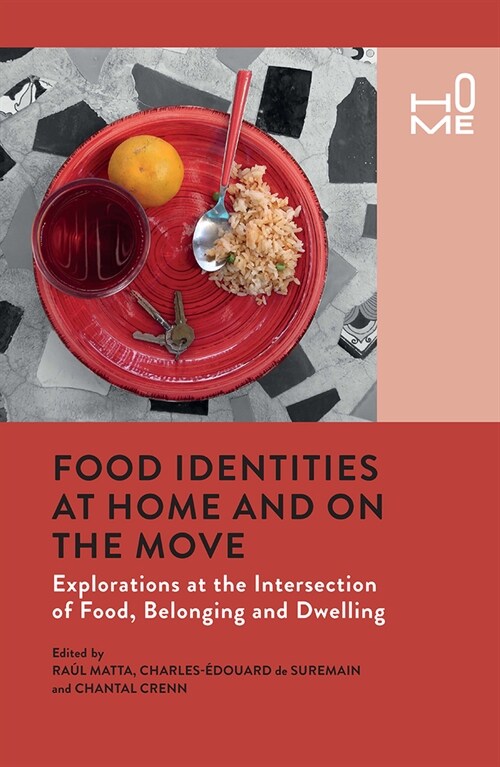 Food Identities at Home and on the Move : Explorations at the Intersection of Food, Belonging and Dwelling (Paperback)
