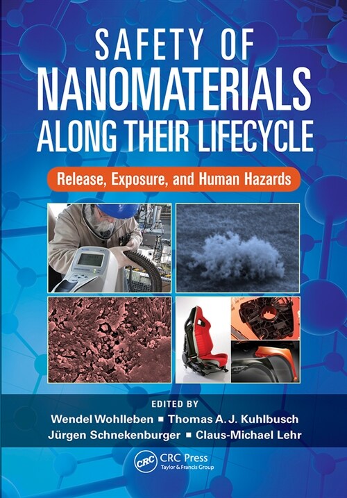 Safety of Nanomaterials along Their Lifecycle : Release, Exposure, and Human Hazards (Paperback)