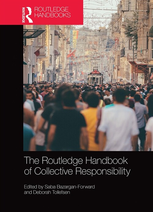 The Routledge Handbook of Collective Responsibility (Paperback, 1)