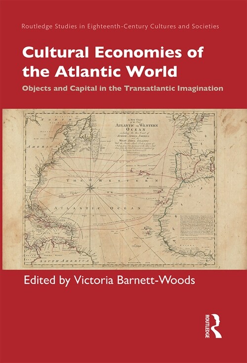 Cultural Economies of the Atlantic World : Objects and Capital in the Transatlantic Imagination (Paperback)