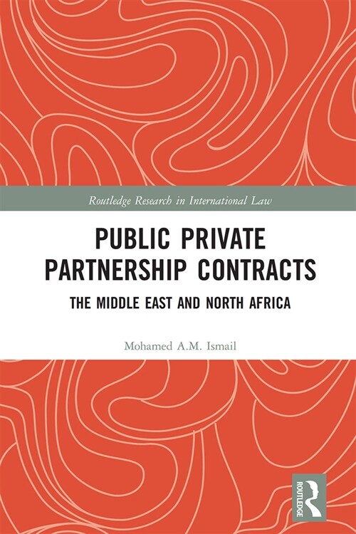 Public Private Partnership Contracts : The Middle East and North Africa (Paperback)