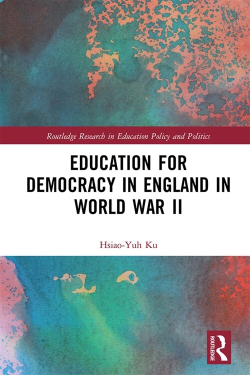 Education for Democracy in England in World War II (Paperback, 1)