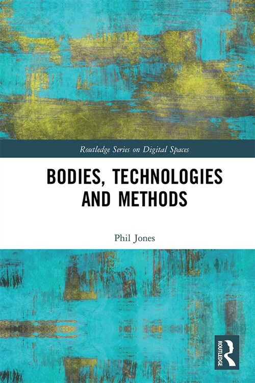 Bodies, Technologies and Methods (Paperback, 1)