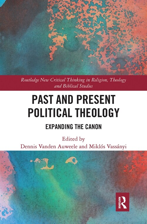 Past and Present Political Theology : Expanding the Canon (Paperback)