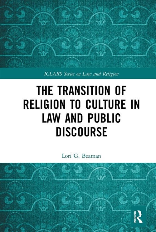 The Transition of Religion to Culture in Law and Public Discourse (Paperback, 1)