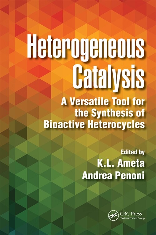 Heterogeneous Catalysis : A Versatile Tool for the Synthesis of Bioactive Heterocycles (Paperback)
