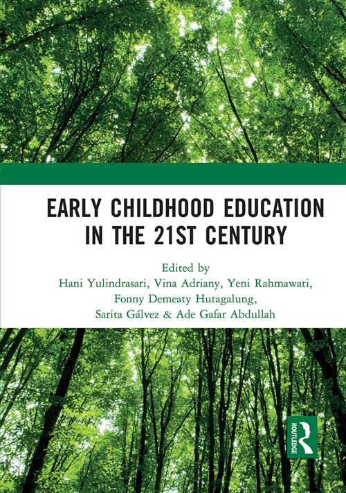 Early Childhood Education in the 21st Century : Proceedings of the 4th International Conference on Early Childhood Education (ICECE 2018), November 7, (Paperback)