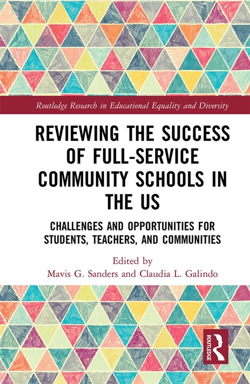 Reviewing the Success of Full-Service Community Schools in the US : Challenges and Opportunities for Students, Teachers, and Communities (Paperback)