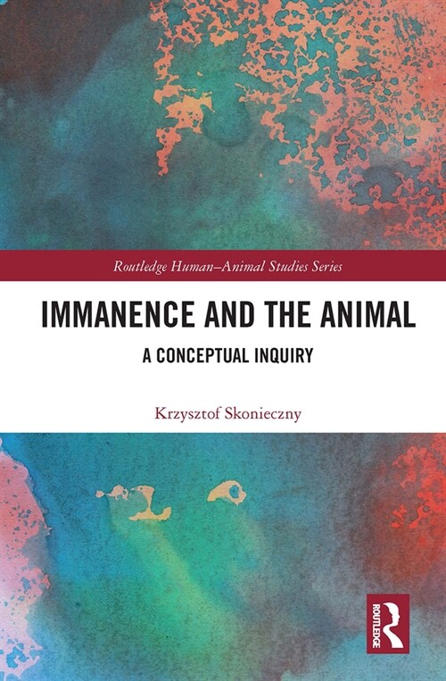 Immanence and the Animal : A Conceptual Inquiry (Paperback)