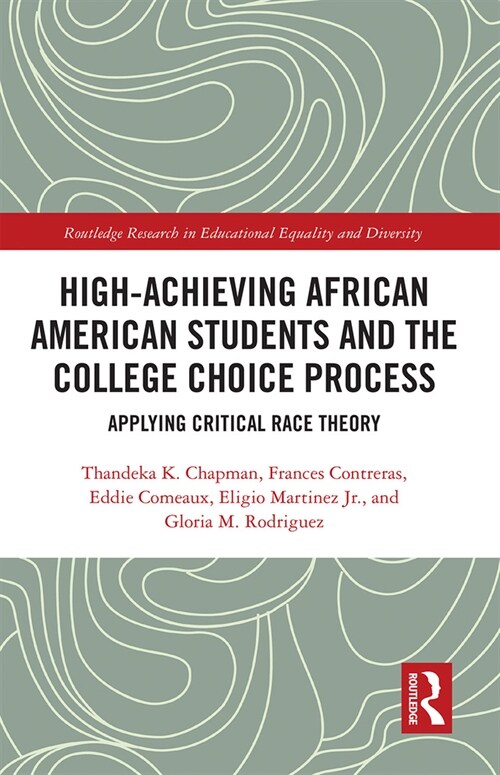 High Achieving African American Students and the College Choice Process : Applying Critical Race Theory (Paperback)