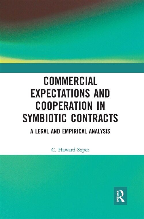 Commercial Expectations and Cooperation in Symbiotic Contracts : A Legal and Empirical Analysis (Paperback)