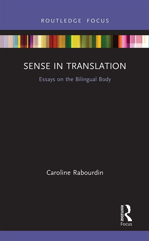 Sense in Translation : Essays on the Bilingual Body (Paperback)