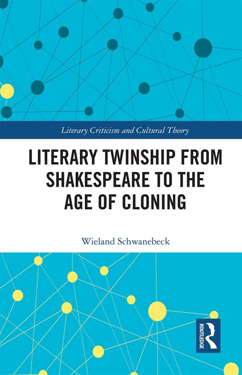 Literary Twinship from Shakespeare to the Age of Cloning (Paperback, 1)