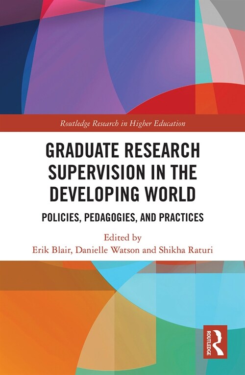 Graduate Research Supervision in the Developing World : Policies, Pedagogies, and Practices (Paperback)