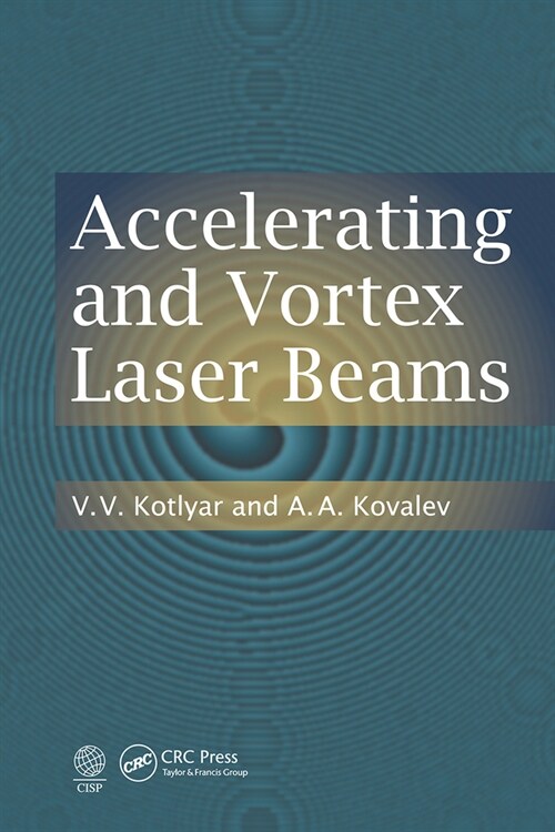 Accelerating and Vortex Laser Beams (Paperback, 1)