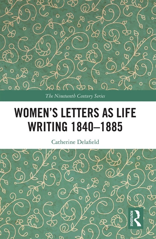 Women’s Letters as Life Writing 1840–1885 (Paperback)