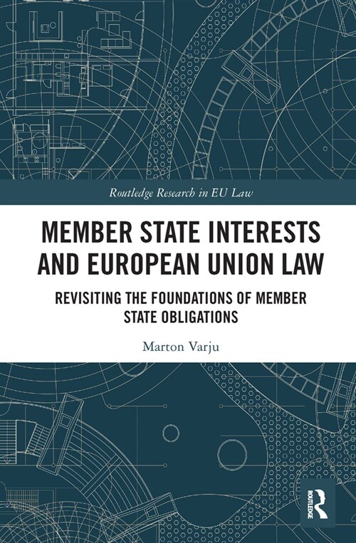 Member State Interests and European Union Law : Revisiting The Foundations Of Member State Obligations (Paperback)