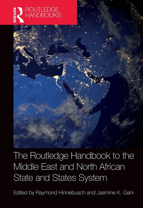 The Routledge Handbook to the Middle East and North African State and States System (Paperback, 1)