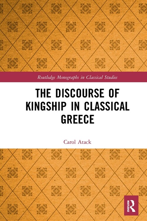 The Discourse of Kingship in Classical Greece (Paperback, 1)