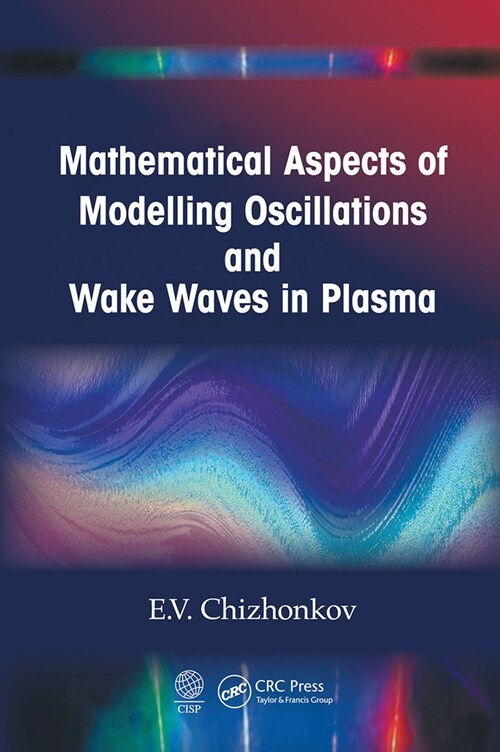 Mathematical Aspects of Modelling Oscillations and Wake Waves in Plasma (Paperback, 1)