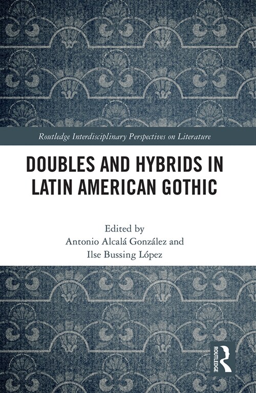 Doubles and Hybrids in Latin American Gothic (Paperback, 1)