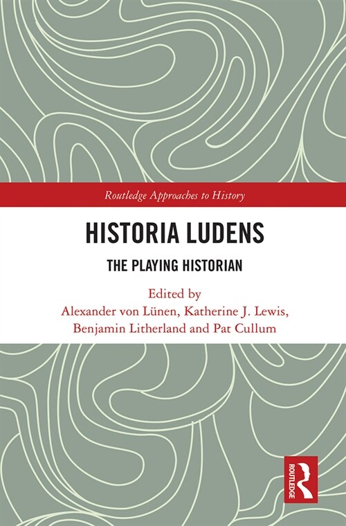 Historia Ludens : The Playing Historian (Paperback)