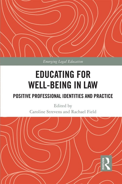 Educating for Well-Being in Law : Positive Professional Identities and Practice (Paperback)