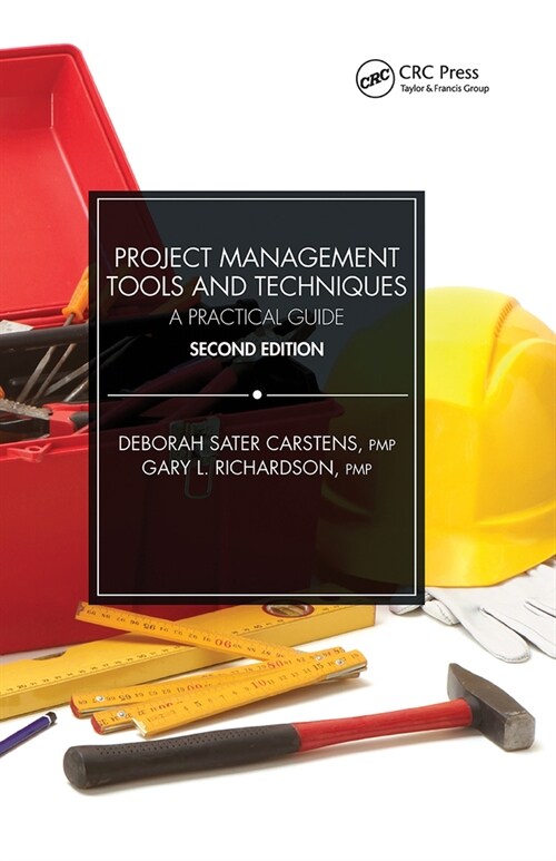Project Management Tools and Techniques : A Practical Guide, Second Edition (Paperback, 2 ed)