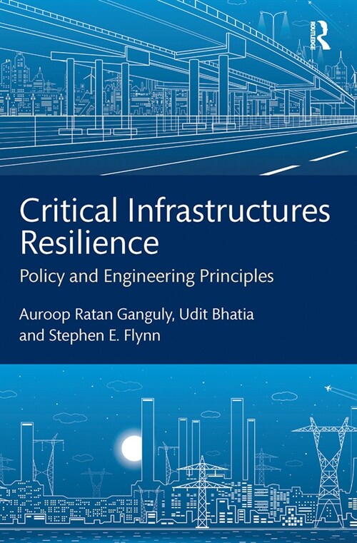 Critical Infrastructures Resilience : Policy and Engineering Principles (Paperback)