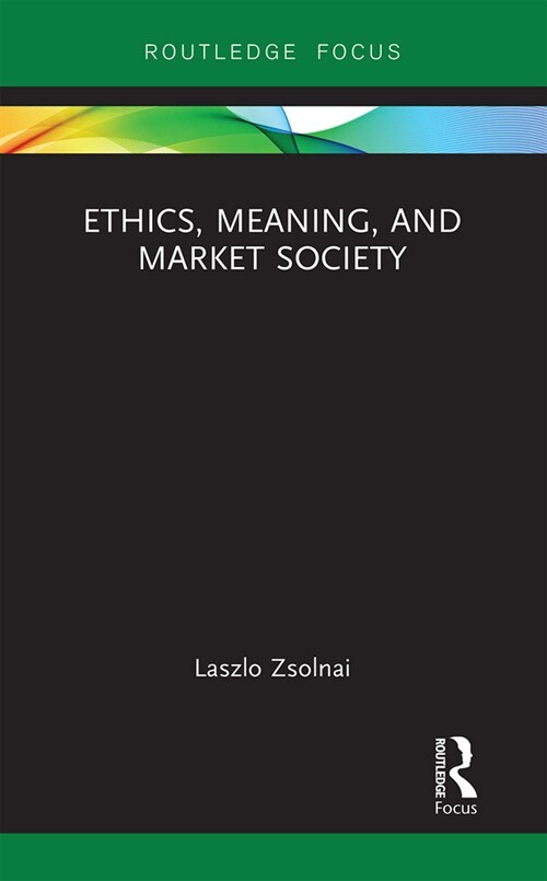 Ethics, Meaning, and Market Society (Paperback, 1)