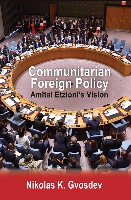 Communitarian Foreign Policy : Amitai Etzionis Vision (Paperback)