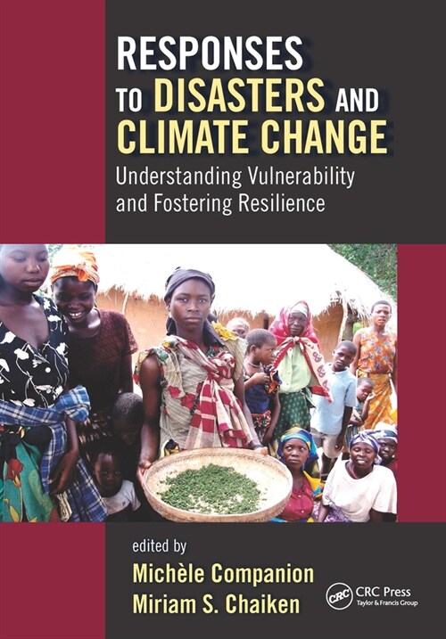 Responses to Disasters and Climate Change : Understanding Vulnerability and Fostering Resilience (Paperback)