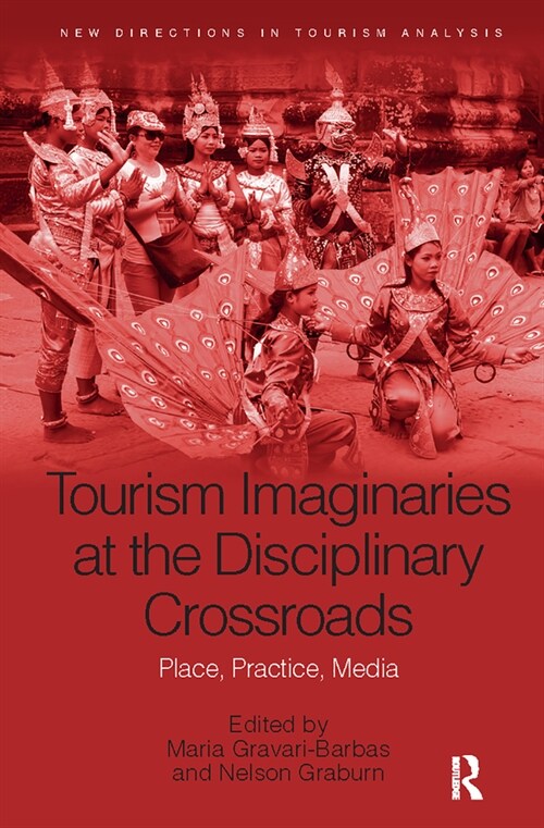 Tourism Imaginaries at the Disciplinary Crossroads : Place, Practice, Media (Paperback)