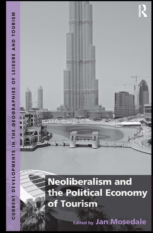 Neoliberalism and the Political Economy of Tourism (Paperback, 1)