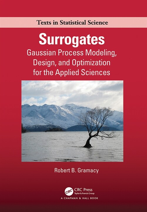 Surrogates : Gaussian Process Modeling, Design, and Optimization for the Applied Sciences (Paperback)