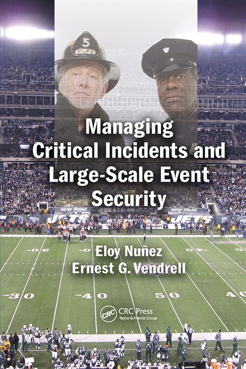 Managing Critical Incidents and Large-Scale Event Security (Paperback, 1)