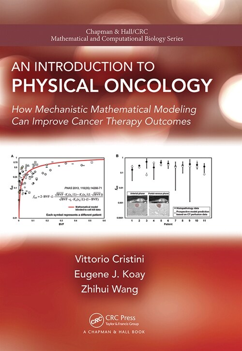 An Introduction to Physical Oncology : How Mechanistic Mathematical Modeling Can Improve Cancer Therapy Outcomes (Paperback)