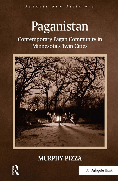 Paganistan : Contemporary Pagan Community in Minnesotas Twin Cities (Paperback)