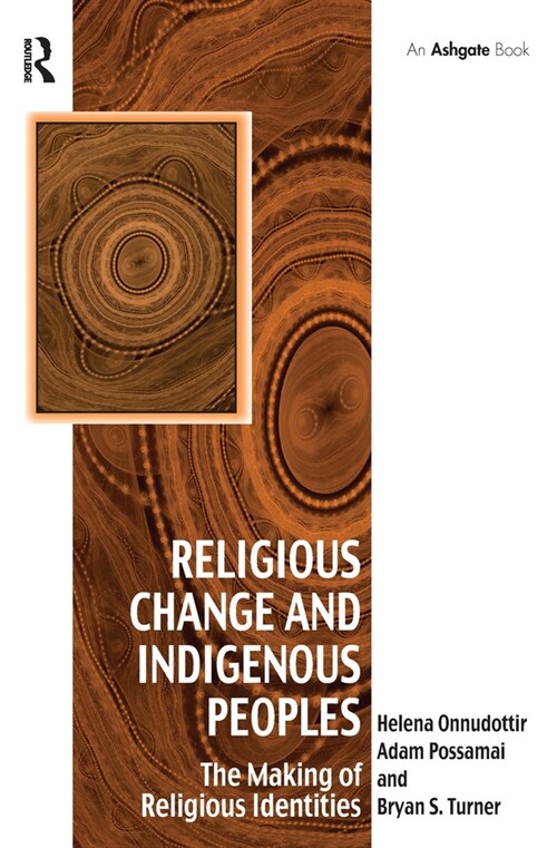Religious Change and Indigenous Peoples : The Making of Religious Identities (Paperback)