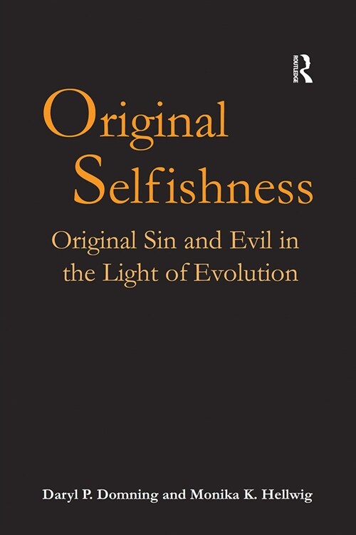 Original Selfishness : Original Sin and Evil in the Light of Evolution (Paperback)