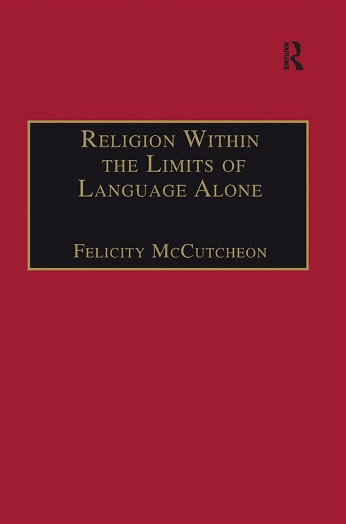 Religion Within the Limits of Language Alone : Wittgenstein on Philosophy and Religion (Paperback)