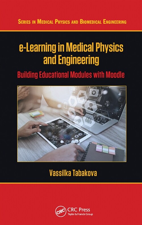 e-Learning in Medical Physics and Engineering : Building Educational Modules with Moodle (Paperback)