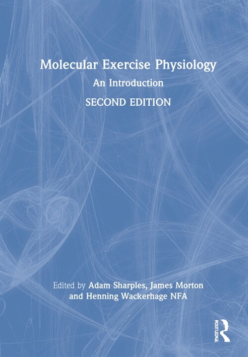 Molecular Exercise Physiology : An Introduction (Hardcover, 2 ed)